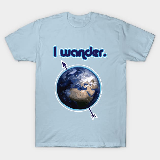 I Wander the Earth Blue Nomad/Travel T-Shirt T-Shirt by cricky